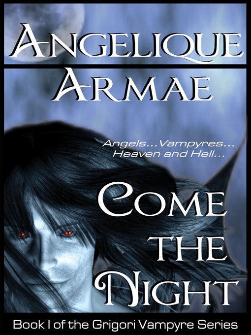 Title details for Come the Night by Angelique Armae - Available